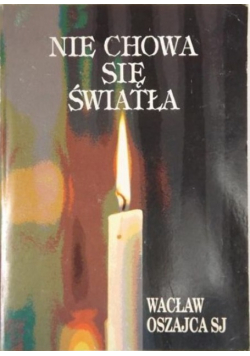 Nie chowa się światła