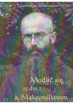 Modlić się 15 dni z Ojcem Maksymilianem