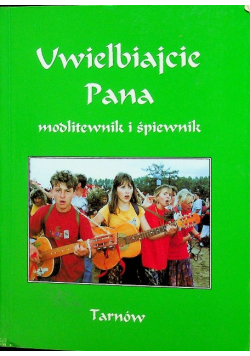 Uwielbiajcie Pana modlitewnik i śpiewnik