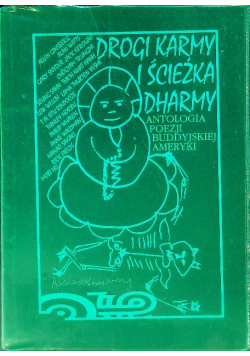 Drogi Karmy i ścieżka Dharmy Antologia poezji buddyjskiej Ameryki