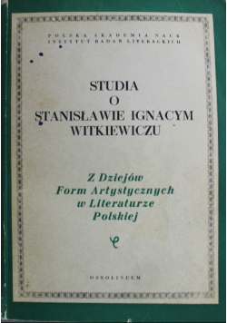 Studia o Stanisławie Ignacym Witkiewiczu