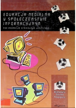 Edukacja medialna w społeczeństwie informacyjnym