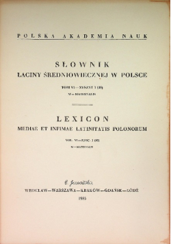 Słownik łaciny średniowiecznej w Polsce Tom VI Zeszyt 1