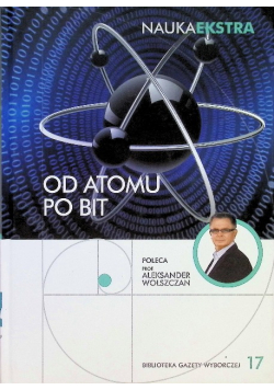 Nauka Ekstra Tom 17 Od atomu po bit