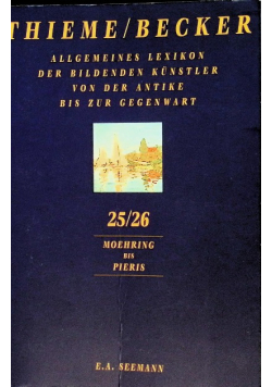 Allgemeines Lexikon der Bildenden Kunstler von der Antikes bis zur Gegenwart 25/26