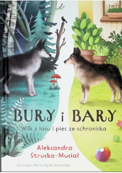Bury i Bary. Wilk z lasu i pies ze schroniska