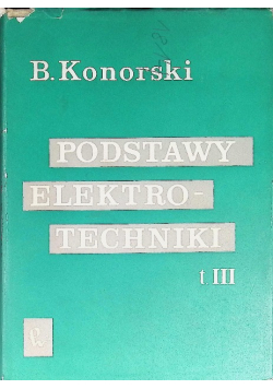 Podstawy elektrotechniki Tom III
