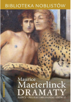 Dramaty: Ślepcy, Pelleas i Melisanda, Intruz