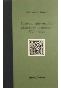 Mistycy spirytualiści alchemicy niemieccy XVI wieku