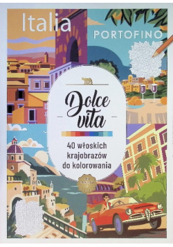 Dolce Vita 40 Włoskich Krajobrazów