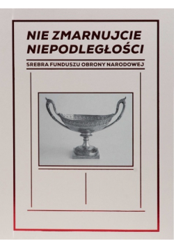 Nie zmarnujcie niepodległości
