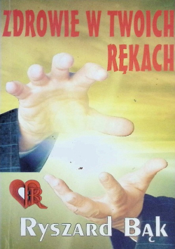 Zdrowie w twoich rękach