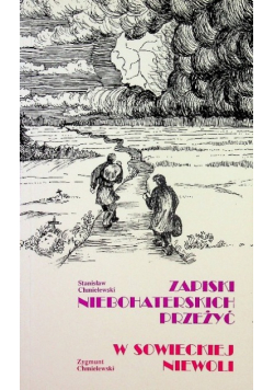 Zapiski niebohaterskich przeżyć  W sowieckiej niewoli