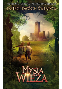 Dzieci Dwóch Światów Tom 1 Mysia wieża
