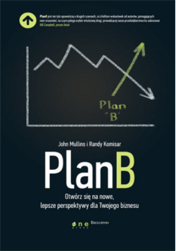 Plan B. Otwórz się na nowe, lepsze perspektywy dla Twojego biznesu