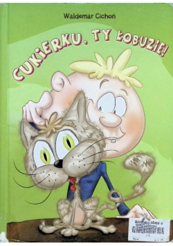 Cukierku ty łobuzie!