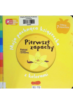 Pierwsze zapachy Moja pachnąca książeczka z kolorami