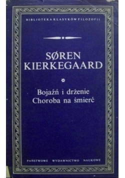 Bojaźń i drżenie Choroba na śmierć