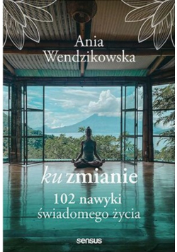 Ku zmianie 102 nawyki świadomego życia