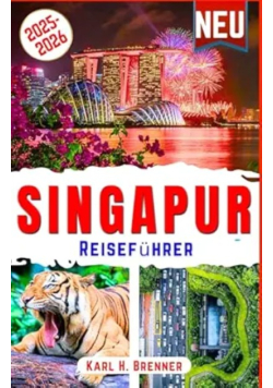 Singapur Reisefuhrer 2025-2026