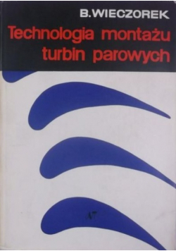 Technologia montażu turbin parowych