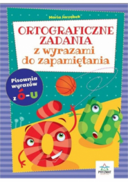 Ortograficzne zadania z wyrazami do zapamiętania Ó-U