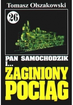 Pan Samochodzik Zaginiony pociąg Tom 26