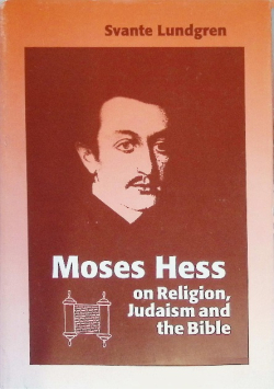 Moses Hess on Religion, Judaism and the Bible