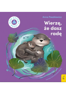 Wierzę, że dasz radę Mam cztery latka