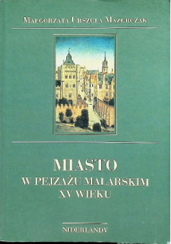Miasto w pejzażu malarskim  XV wieku