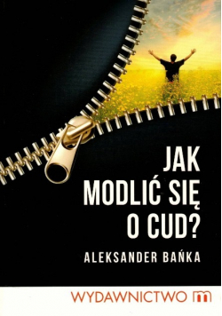 Jak modlić się o cud