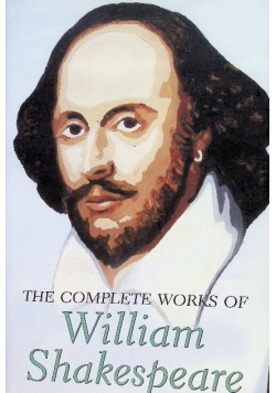 The Complete works of William Shakespeare