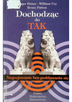 Dochodząc do TAK Negocjowanie bez poddawania się