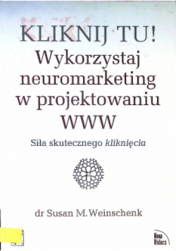 Kliknij tu! Wykorzystaj neuromarketing w projektowaniu www