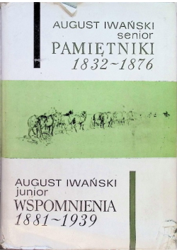 Pamiętniki 1832 -1876 Wspomnienia 1881 - 1939