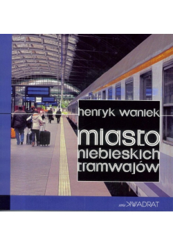 Miasto niebieskich tramwajów