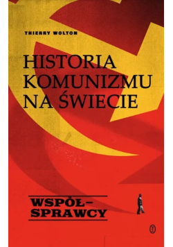 Historia komunizmu na świecie. Tom 3: Współsprawcy