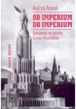 Od Imperium do Imperium Spojrzenia na Historię Europy Wschodniej