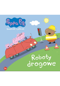 Świnka Peppa Książeczki z półeczki 54 Roboty drogowe