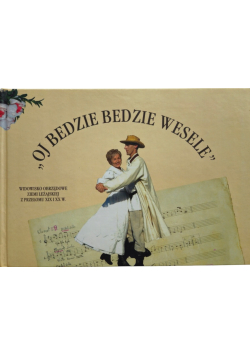 Oj bedzie bedzie wesele