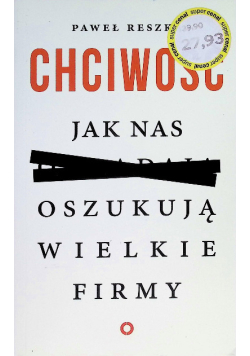 Chciwość Jak nas oszukują wielkie firmy