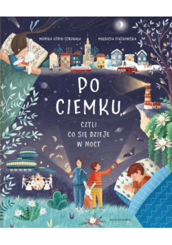 Po ciemku czyli co się dzieje w nocy