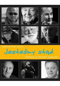 Jesteśmy stąd rozmowy ze znanymi tyszanami