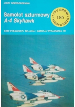 Typy broni i uzbrojenia Tom 185 Samolot szturmowy A 4 Skyhawk