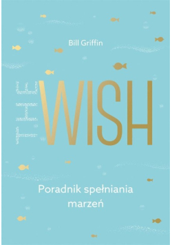 The Wish Poradnik spełniania marzeń