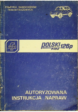 Polski fiat 126 bis autoryzowana instrukcja napraw