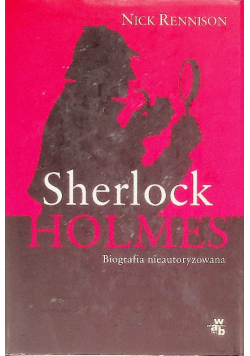 Sherlock Holmes Biografia nieautoryzowana