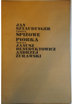 Jan Sztaudynger teksty spiżowe piórka medale