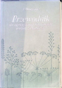 Przewodnik do oznaczenia krajowych roślin zielarskich