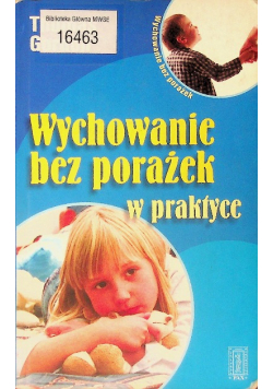 Wychowanie bez porażek w praktyce
